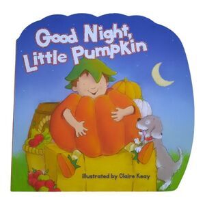 Good Night, Little Pumpkin Book by Claire Keay
